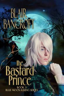 The Bastard Prince (Blue Moon Rising Book 3)
