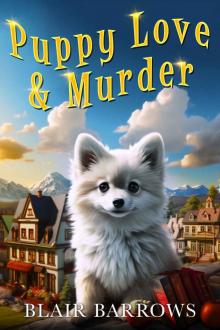 Puppy Love & Murder: A Cozy Murder Mystery