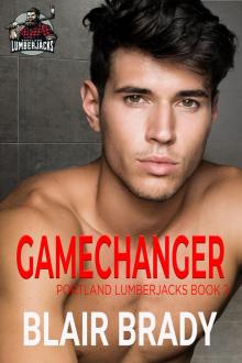 Gamechanger: A MM Hockey Romance (Portland Lumberjacks Book 2)