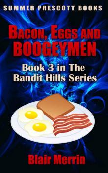 Bacon, Eggs, and Boogeymen: Book 3 in The Bandit Hills Series Bacon, Eggs, and Boogeymen: Book 3 in The Bandit Hills Series