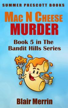 Mac N Cheese Murder: Book 5 in The Bandit Hills Series