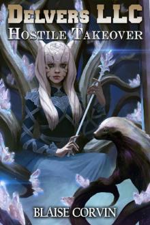 Delvers LLC: Hostile Takeover Delvers LLC: Hostile Takeover