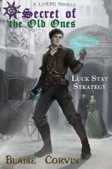 Luck Stat Strategy (Secret of the Old Ones Book 1) Luck Stat Strategy (Secret of the Old Ones Book 1)