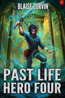 Past Life Hero 4: A LitRPG Adventure Past Life Hero 4: A LitRPG Adventure