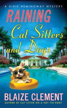 Raining Cat Sitters and Dogs: A Dixie Hemingway Mystery