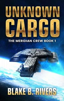 Unknown Cargo (The Meridian Crew Book 1)