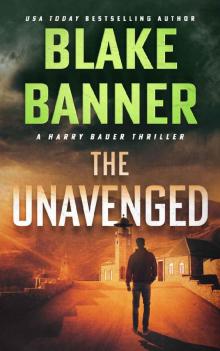 The Unavenged (Harry Bauer Book 16)