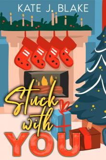 Stuck With You: A Spicy Christmas Holiday Hot Bodyguard Romance Novella