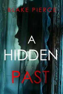 A Hidden Past: A captivating psychological thriller with an astonishing twist A Hidden Past: A captivating psychological thriller with an astonishing twist