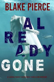Already Gone (A Laura Frost FBI Suspense Thriller—Book 1) Already Gone (A Laura Frost FBI Suspense Thriller—Book 1)