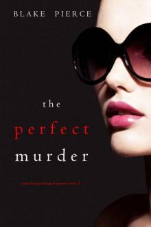 The Perfect Murder (A Jessie Hunt Psychological Suspense Thriller—Book Twenty-One)