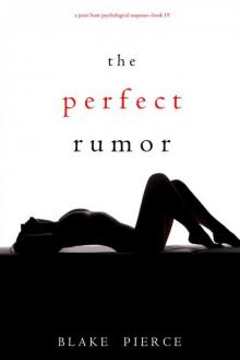 The Perfect Rumor (A Jessie Hunt Psychological Suspense Thriller—Book Nineteen)