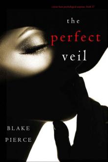 The Perfect Veil (A Jessie Hunt Psychological Suspense Thriller—Book Seventeen) The Perfect Veil (A Jessie Hunt Psychological Suspense Thriller—Book Seventeen)