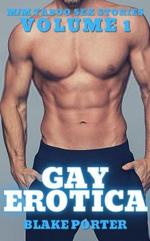 Gay Erotica--Volume 1--M/M Taboo Sex Stories