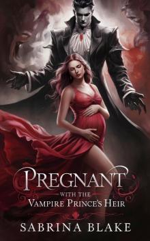 Pregnant With The Vampire Prince's Heir