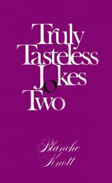 Truly Tasteless Jokes Two