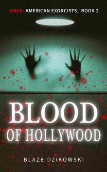 Blood of Hollywood (Amen: American Exorcists Book 2)
