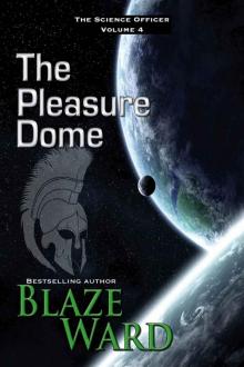 The Pleasure Dome (The Science Officer Book 4)