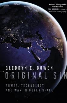 Original Sin: Power, Technology and War in Outer Space