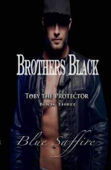Brothers Black 3 : Toby the Protector (Brothers Black Series ) Brothers Black 3 : Toby the Protector (Brothers Black Series )