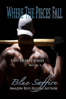Where The Pieces Fall : Lost Hearts (Lost Hearts Series Book 1) Where The Pieces Fall : Lost Hearts (Lost Hearts Series Book 1)
