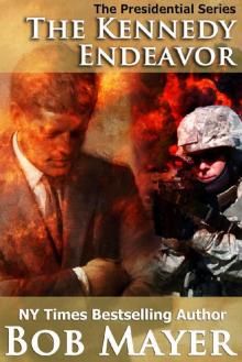 The Kennedy Endeavor (Presidential Series Book 2) The Kennedy Endeavor (Presidential Series Book 2)
