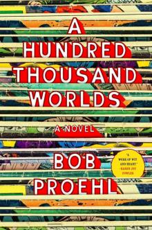 A Hundred Thousand Worlds A Hundred Thousand Worlds