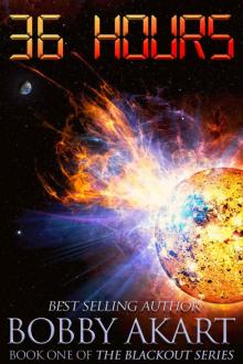 36 Hours: A Post-Apocalyptic EMP Survival Fiction Series 36 Hours: A Post-Apocalyptic EMP Survival Fiction Series