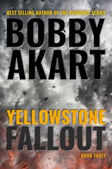 Yellowstone: Fallout: A Post-Apocalyptic Survival Thriller (The Yellowstone Series Book 3)