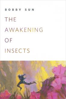 The Awakening of Insects The Awakening of Insects