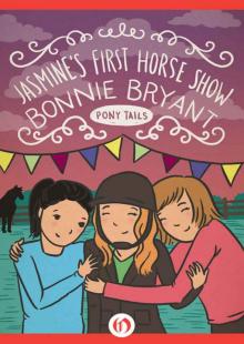 Jasmine's First Horse Show (Pony Tails Book 13) Jasmine's First Horse Show (Pony Tails Book 13)