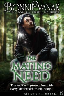 The Mating Need (Werewolves of Montana Book 15) The Mating Need (Werewolves of Montana Book 15)