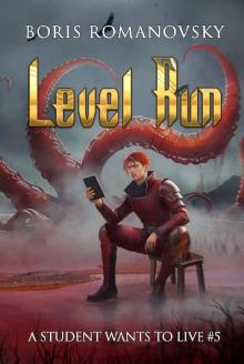 Level Run (A Student Wants to Live Book 5): LitRPG Series
