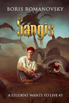 Sangis (A Student Wants to Live Book 3): LitRPG Series