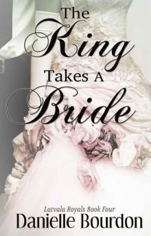 The King Takes A Bride (Royals Book 4)