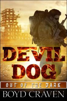Devil Dog: A Post Apocalyptic Thriller (Out Of The Dark Book 1)
