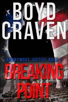 BREAKING POINT (Anonymous Justice Book 1)