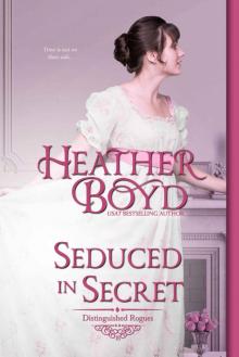 Seduced in Secret: Distinguished Rogues, book 18