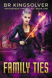 Family Ties (Crossroads Chronicles Book 1)