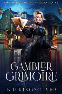 The Gambler Grimoire: An Urban Fantasy Mystery (Wicklow College of Arcane Arts Book 1)