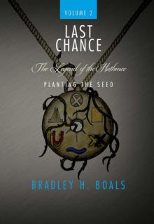 Last Chance Volume 2 - The Legend of the Hathmec: Planting the Seed