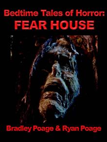 Bedtime Tales of Horror: Fear House