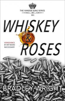 Whiskey & Roses (The Xander King Series Book 1)