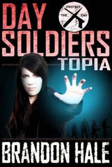 Day Soldiers (Book 3): Topia