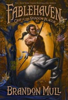 Fablehaven3-Grip of the Shadow Plague Fablehaven3-Grip of the Shadow Plague