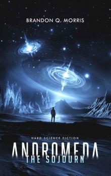 Andromeda: The Sojourn: Hard Science Fiction (The Long Journey Book 2)