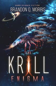The Krill Enigma: Hard Science Fiction The Krill Enigma: Hard Science Fiction