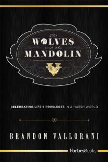The Wolves and the Mandolin: Celebrating Life's Privileges In A Harsh World