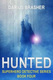 Superhero Detective Series (Book 4): Hunted Superhero Detective Series (Book 4): Hunted