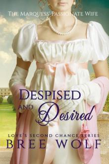 Despised & Desired: The Marquess' Passionate Wife Despised & Desired: The Marquess' Passionate Wife